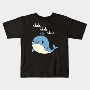 Whale, Whale, Whale Cute Whale Pun Kids T-Shirt